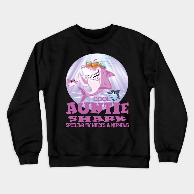 Cool Auntie Shark - Spoiling Mye Nieces & Nephews Crewneck Sweatshirt by Envision Styles